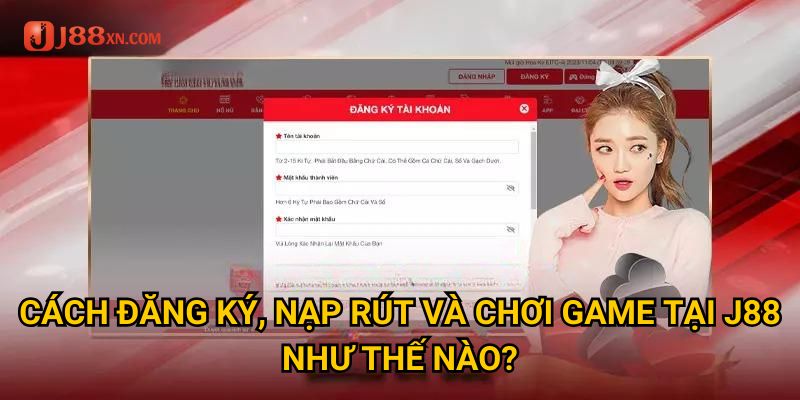 Trang chủ 31 Cách đăng ký, nạp rút và chơi game tại J88 như thế nào?