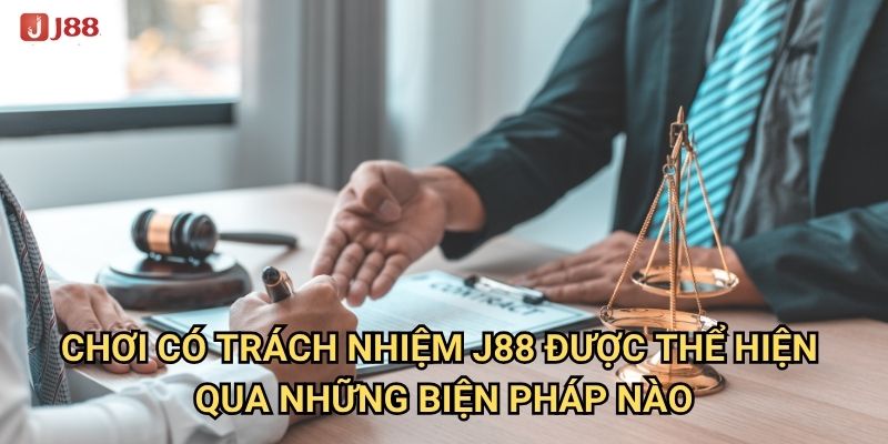 Vì sao chơi có trách nhiệm tại J88 lại quan trọng với người chơi? 1 Chơi có trách nhiệm J88 được thể hiện qua những biện pháp nào?