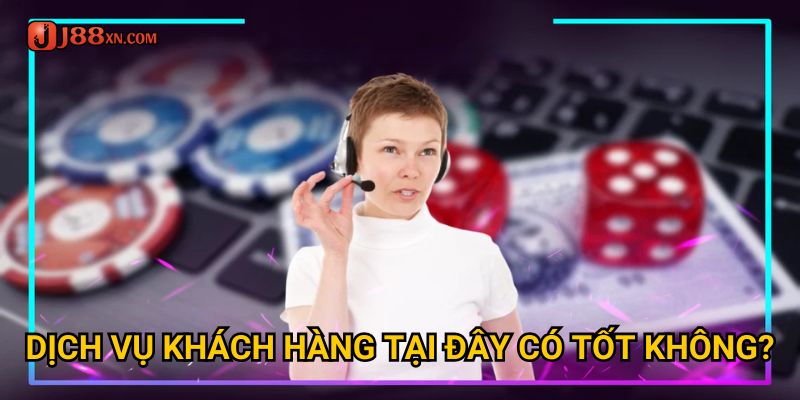 Trang chủ 32 Dịch vụ khách hàng tại đây có tốt không?