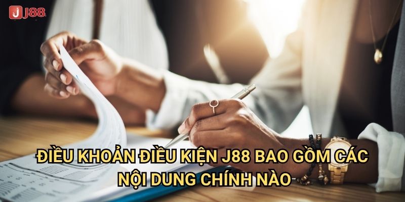 Điều khoản điều kiện tại J88 quy định những gì quan trọng? 1 Điều khoản điều kiện J88 bao gồm các nội dung chính nào?