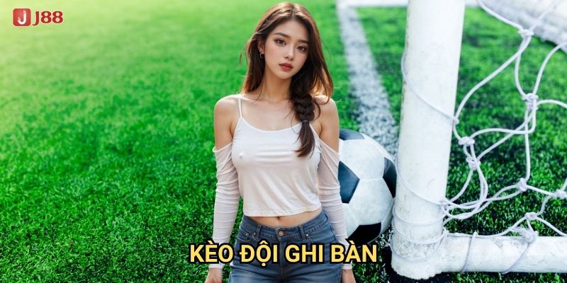 Làm thế nào để Kèo Đội Ghi Bàn tại J88 mang lại chiến thắng?