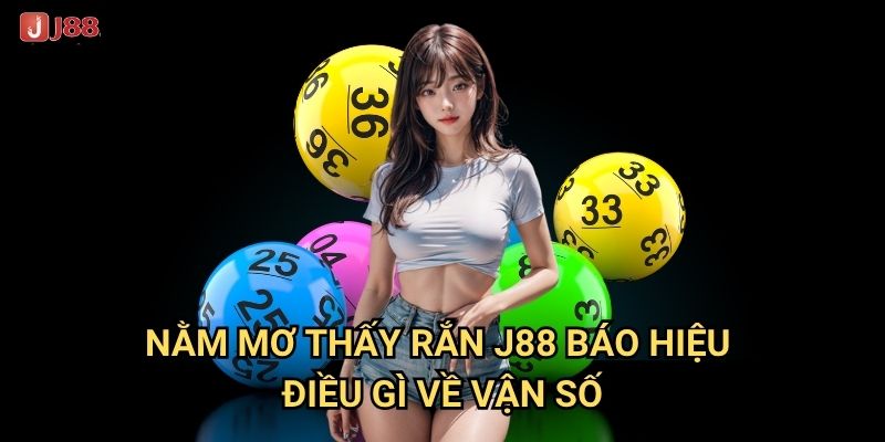 Tại sao nằm mơ thấy rắn lại liên quan đến may mắn tại J88? 2 Nằm mơ thấy rắn J88 báo hiệu điều gì về vận số?
