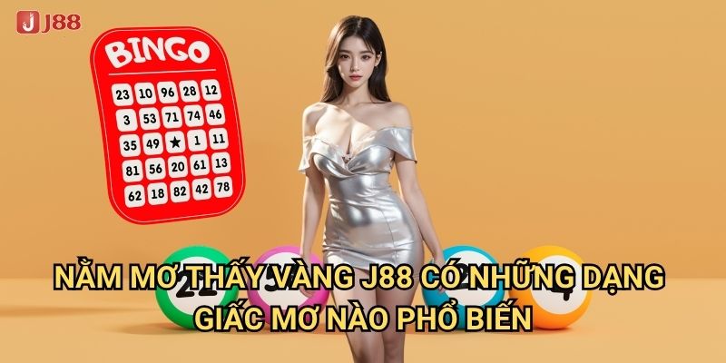 Tại sao nằm mơ thấy vàng tại J88 được xem là báo hiệu giàu có? 2 Nằm mơ thấy vàng J88 có những dạng giấc mơ nào phổ biến?