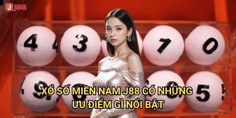 Tại sao xổ số miền Nam tại J88 được mệnh danh là đất vàng may mắn? 2 Xổ số miền Nam J88 có những ưu điểm gì nổi bật?